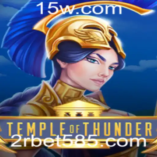 Descubra o Empolgante Jogo 'Temple of Thunder' com 2rbet.cc